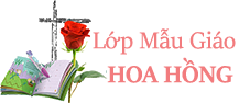 Lớp Mẫu Giáo Hoa Hồng